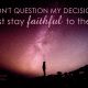 Staying Faithful To Decisions