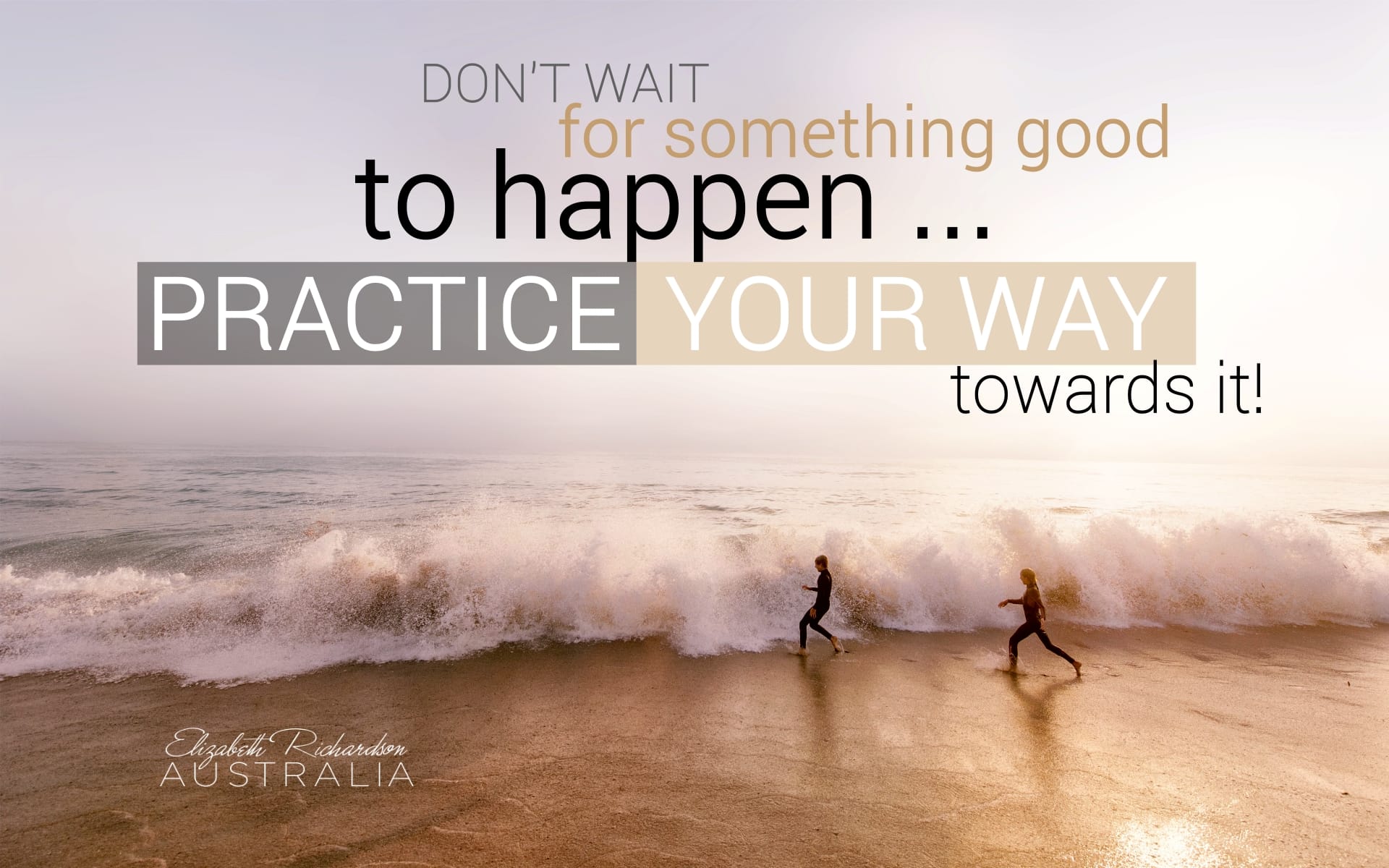 practice-your-way-towards-what-you-want-POSTER